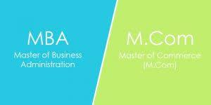 M.com or MBA which is better.